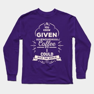 Humor Tee - Coffee Rules Long Sleeve T-Shirt